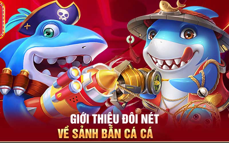 Giới thiệu chung về sảnh bắn cá tại win939